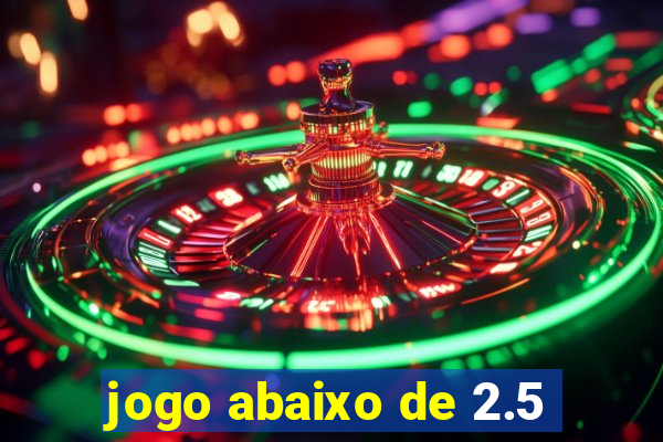 jogo abaixo de 2.5